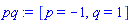 [p = -1, q = 1]