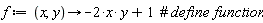 f := proc (x, y) options operator, arrow; -2*x*y+1 end proc