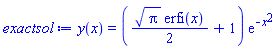 y(x) = ((1/2)*Pi^(1/2)*erfi(x)+1)*exp(-x^2)