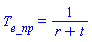 T__e_np = 1/(r+t)