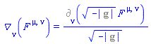 Physics:-D_[nu](F[`~mu`, `~nu`](X), [X]) = %d_[nu]((-%g_[determinant])^(1/2)*F[`~mu`, `~nu`](X))/(-%g_[determinant])^(1/2)