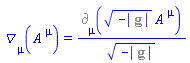 Physics:-D_[mu](A[`~mu`](X), [X]) = %d_[mu]((-%g_[determinant])^(1/2)*A[`~mu`](X))/(-%g_[determinant])^(1/2)