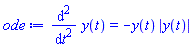 diff(diff(y(t), t), t) = -y(t)*abs(y(t))