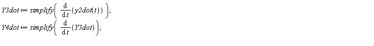 Y3dot := simplify(diff(y2dot(t), t)); Y4dot := simplify(diff(Y3dot, t))