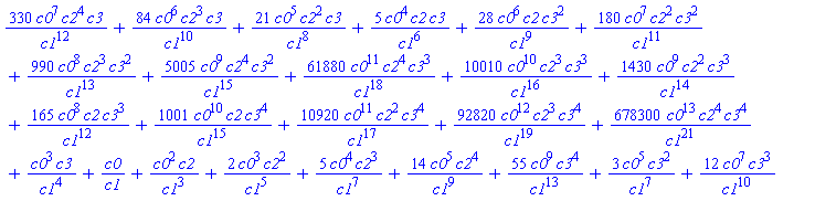 330*c0^7*c2^4*c3/c1^12+84*c0^6*c2^3*c3/c1^10+21*c0^5*c2^2*c3/c1^8+5*c0^4*c2*c3/c1^6+28*c0^6*c2*c3^2/c1^9+180*c0^7*c2^2*c3^2/c1^11+990*c0^8*c2^3*c3^2/c1^13+5005*c0^9*c2^4*c3^2/c1^15+61880*c0^11*c2^4*c3^3/c1^18+10010*c0^10*c2^3*c3^3/c1^16+1430*c0^9*c2^2*c3^3/c1^14+165*c0^8*c2*c3^3/c1^12+1001*c0^10*c2*c3^4/c1^15+10920*c0^11*c2^2*c3^4/c1^17+92820*c0^12*c2^3*c3^4/c1^19+678300*c0^13*c2^4*c3^4/c1^21+c0^3*c3/c1^4+c0/c1+c0^2*c2/c1^3+2*c0^3*c2^2/c1^5+5*c0^4*c2^3/c1^7+14*c0^5*c2^4/c1^9+55*c0^9*c3^4/c1^13+3*c0^5*c3^2/c1^7+12*c0^7*c3^3/c1^10