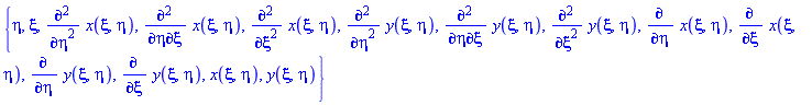 {eta, xi, diff(diff(x(xi, eta), eta), eta), diff(diff(x(xi, eta), eta), xi), diff(diff(x(xi, eta), xi), xi), diff(diff(y(xi, eta), eta), eta), diff(diff(y(xi, eta), eta), xi), diff(diff(y(xi, eta), xi), xi), diff(x(xi, eta), eta), diff(x(xi, eta), xi), diff(y(xi, eta), eta), diff(y(xi, eta), xi), x(xi, eta), y(xi, eta)}