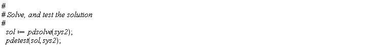 sol := pdsolve(sys2); pdetest(sol, sys2)
