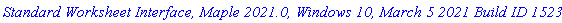 `Standard Worksheet Interface, Maple 2021.0, Windows 10, March 5 2021 Build ID 1523359`