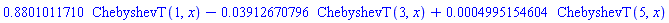 .8801011710*ChebyshevT(1, x)-0.3912670796e-1*ChebyshevT(3, x)+0.4995154604e-3*ChebyshevT(5, x)