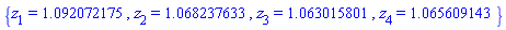 {z[1] = 1.092072175, z[2] = 1.068237633, z[3] = 1.063015801, z[4] = 1.065609143}