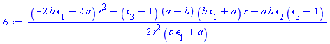 (1/2)*((-2*b*epsilon[1]-2*a)*r^2-(epsilon[3]-1)*(a+b)*(b*epsilon[1]+a)*r-a*b*epsilon[2]*(epsilon[3]-1))/(r^2*(b*epsilon[1]+a))