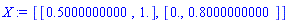 [[.5000000000, 1.], [0., .8000000000]]