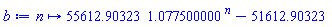 proc (n) options operator, arrow; 55612.90323*1.077500000^n-51612.90323 end proc