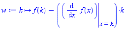 proc (k) options operator, arrow; f(k)-(eval(diff(f(x), x), x = k))*k end proc