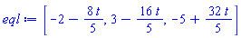 [-2-(8/5)*t, 3-(16/5)*t, -5+(32/5)*t]