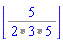 floor(`%/`(5, `%*`(`%*`(2, 3), 5)))