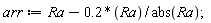 arr := Ra-.2*Ra/abs(Ra)