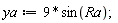 ya := 9*sin(Ra)