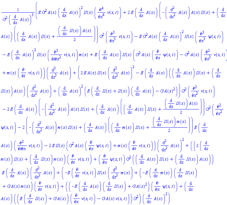 (E*G^2*A(x)*(diff(A(x), x))^2*II(x)*(diff(diff(diff(diff(v(x, t), x), x), x), x))+2*E*(diff(A(x), x))*(-(diff(diff(A(x), x), x))*A(x)*II(x)+(diff(A(x), x))*((diff(A(x), x))*II(x)+(1/2)*(diff(II(x), x))*A(x)))*G^2*(diff(diff(diff(v(x, t), x), x), x))-E*G^2*A(x)*(diff(A(x), x))^2*II(x)*(diff(diff(diff(psi(x, t), x), x), x))-E*(diff(A(x), x))^2*II(x)*(diff(diff(diff(v(x, t), t), x), x))*m(x)+E*(diff(A(x), x))*II(x)*(G^2*A(x)*(diff(psi(x, t), x))-G^2*A(x)*(diff(diff(v(x, t), x), x))+m(x)*(diff(v(x, t), t)))*(diff(diff(diff(A(x), x), x), x))+(2*E*A(x)*II(x)*(diff(diff(A(x), x), x))^2-E*(diff(A(x), x))*((diff(A(x), x))*II(x)+(diff(II(x), x))*A(x))*(diff(diff(A(x), x), x))+(diff(A(x), x))^2*(E*(diff(II(x), x)+II(x))*(diff(A(x), x))-G*A(x)^2))*G^2*(diff(diff(v(x, t), x), x))-2*E*(diff(A(x), x))*(-(diff(diff(A(x), x), x))*A(x)*II(x)+(diff(A(x), x))*((diff(A(x), x))*II(x)+(1/2)*(diff(II(x), x))*A(x)))*G^2*(diff(diff(psi(x, t), x), x))-2*(-(diff(diff(A(x), x), x))*m(x)*II(x)+(diff(A(x), x))*((diff(m(x), x))*II(x)+(1/2)*(diff(II(x), x))*m(x)))*E*(diff(A(x), x))*(diff(diff(v(x, t), t), x))-2*E*II(x)*(G^2*A(x)*(diff(psi(x, t), x))+m(x)*(diff(v(x, t), t)))*(diff(diff(A(x), x), x))^2+((2*(diff(m(x), x))*II(x)+(diff(II(x), x))*m(x))*(diff(v(x, t), t))+(diff(psi(x, t), x))*G^2*((diff(A(x), x))*II(x)+(diff(II(x), x))*A(x)))*E*(diff(A(x), x))*(diff(diff(A(x), x), x))+(-E*(diff(v(x, t), t))*II(x)*(diff(diff(m(x), x), x))+(-E*(diff(m(x), x))*(diff(II(x), x))+G*A(x)*m(x))*(diff(v(x, t), t))+((-E*(diff(A(x), x))*(diff(II(x), x))+G*A(x)^2)*(diff(psi(x, t), x))+(diff(A(x), x))*((E*(diff(II(x), x))+G*A(x))*(diff(v(x, t), x))-G*A(x)*v(x, t)))*G^2)*(diff(A(x), x))^2)/(G^2*(diff(A(x), x))^3)