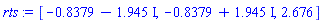 [-.8379-1.945*I, -.8379+1.945*I, 2.676]