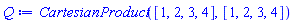 CartesianProduct([1, 2, 3, 4], [1, 2, 3, 4], 'compile' = false)