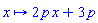 proc (x) options operator, arrow, function_assign; 2*p*x+3*p end proc