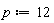 p := 12