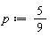 p := 5/9