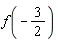 f(-3/2)