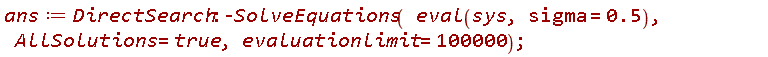 ans := DirectSearch:-SolveEquations(eval(sys, sigma = .5), AllSolutions = true, evaluationlimit = 100000)