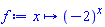 proc (x) options operator, arrow, function_assign; (-2)^x end proc