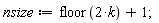 nsize := floor(2*k)+1