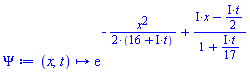 proc (x, t) options operator, arrow; exp(-(1/2)*x^2/(16+I*t)+(I*x-((1/2)*I)*t)/(1+((1/17)*I)*t)) end proc