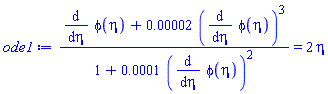 (diff(phi(eta), eta)+0.2e-4*(diff(phi(eta), eta))^3)/(1+0.1e-3*(diff(phi(eta), eta))^2) = 2*eta
