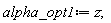 alpha_opt1 := z