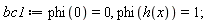 bc1 := phi(0) = 0, phi(h(x)) = 1