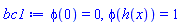 phi(0) = 0, phi(h(x)) = 1