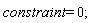 constraint = 0