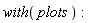 with(plots)