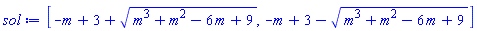 [-m+3+(m^3+m^2-6*m+9)^(1/2), -m+3-(m^3+m^2-6*m+9)^(1/2)]