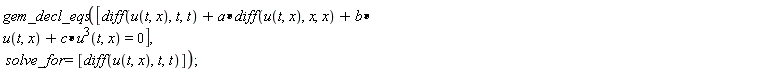 gem_decl_eqs([diff(u(t, x), t, t)+a*(diff(u(t, x), x, x))+b*u(t, x)+c*u(t, x)^3 = 0], solve_for = [diff(u(t, x), t, t)])