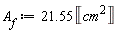 A__f := 21.55*Unit('cm'^2)