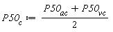 P50__c := (P50__ac+P50__vc)*(1/2)