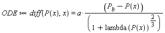 ODE := diff(P(x), x) = a*(P__b-P(x))/(1+lambda(P(x))^(2/3))