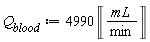 Q__blood := 4990*Unit('mL'/'min')
