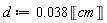 d := 0.38e-1*Unit('cm')