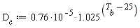 D__c := .76*10^(-5)*1.025^(T__b-25)