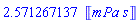 2.571267137*Units:-Unit(mPa*s)