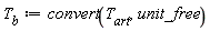 T__b := convert(T__art, unit_free)