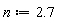 n := 2.7